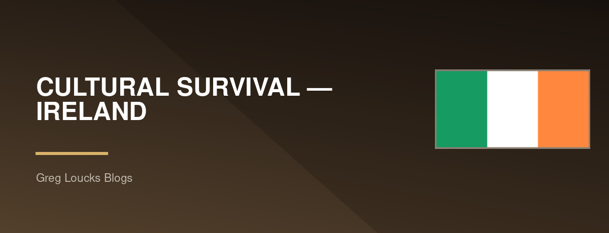 CULTURAL SURVIVAL — IRELAND
