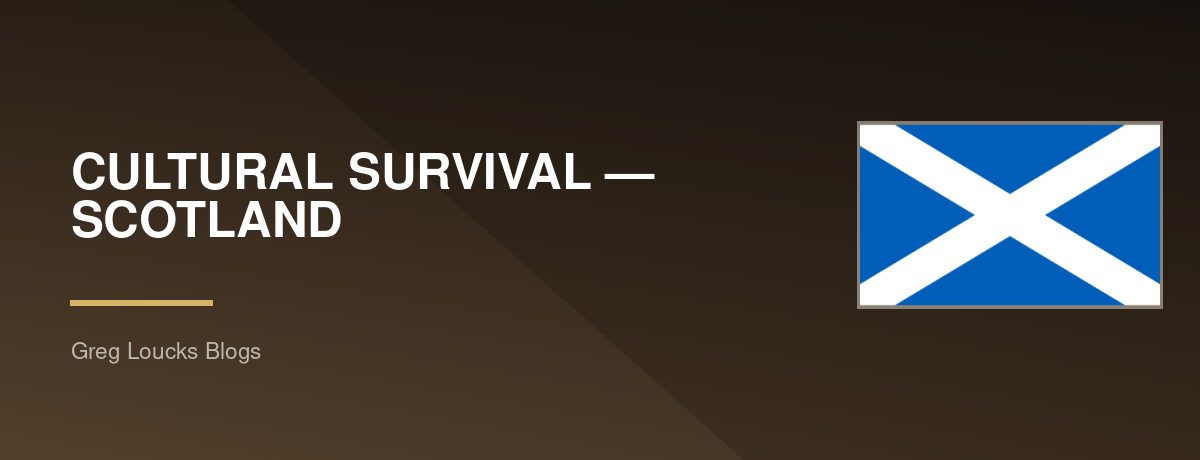 🏴 CULTURAL SURVIVAL — SCOTLAND