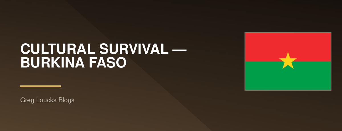 🇧🇫 CULTURAL SURVIVAL — BURKINA FASO