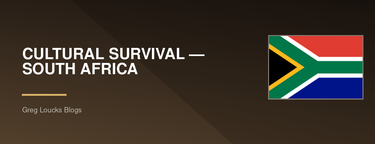🇿🇦 CULTURAL SURVIVAL — SOUTH AFRICA