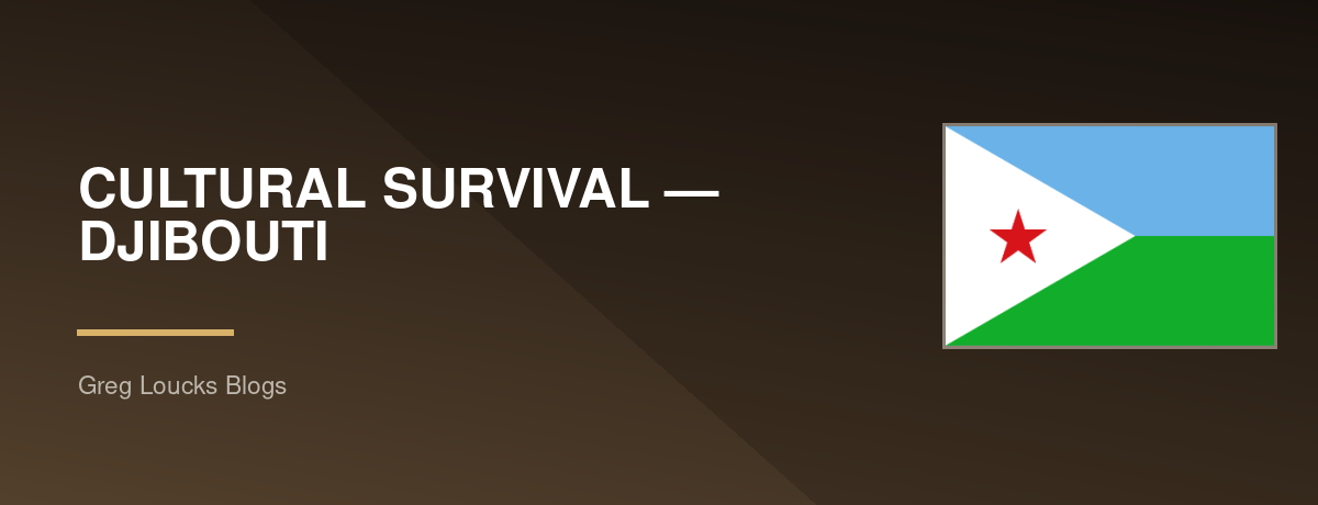 🇩🇯 CULTURAL SURVIVAL — DJIBOUTI