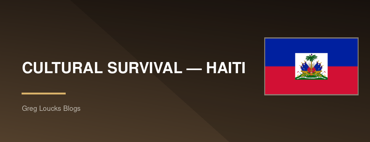 🇭🇹 CULTURAL SURVIVAL — HAITI