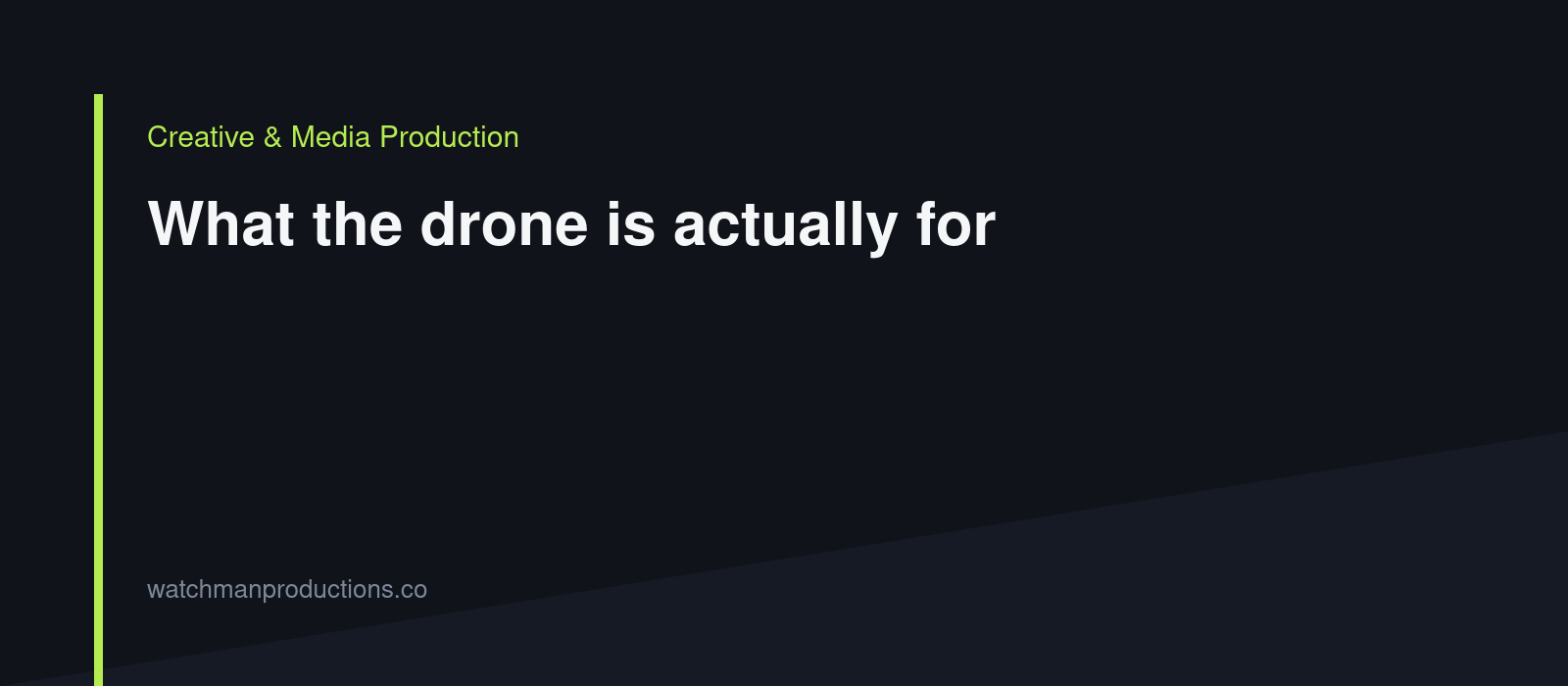 What the drone is actually for