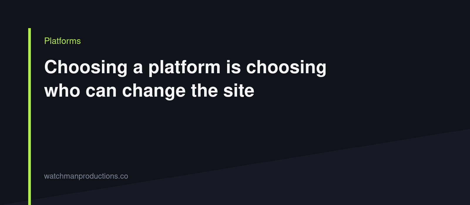 Choosing a platform is choosing who can change the site